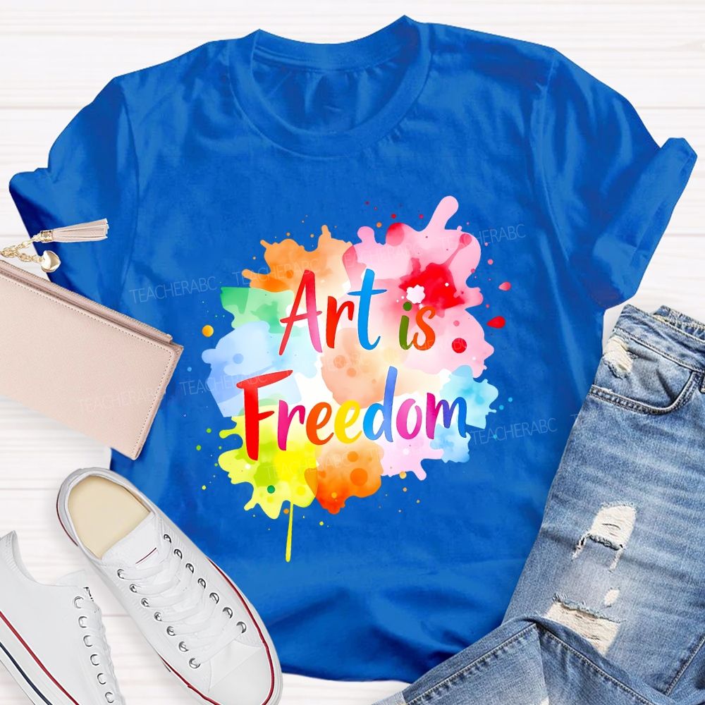 Art Is Freedom Colorful Tie-Dye Prints Art Teacher T-shirt