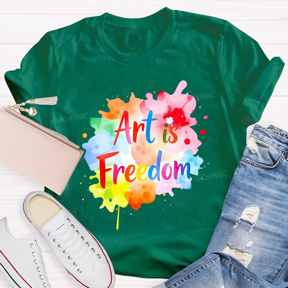 Art Is Freedom Colorful Tie-Dye Prints Art Teacher T-shirt