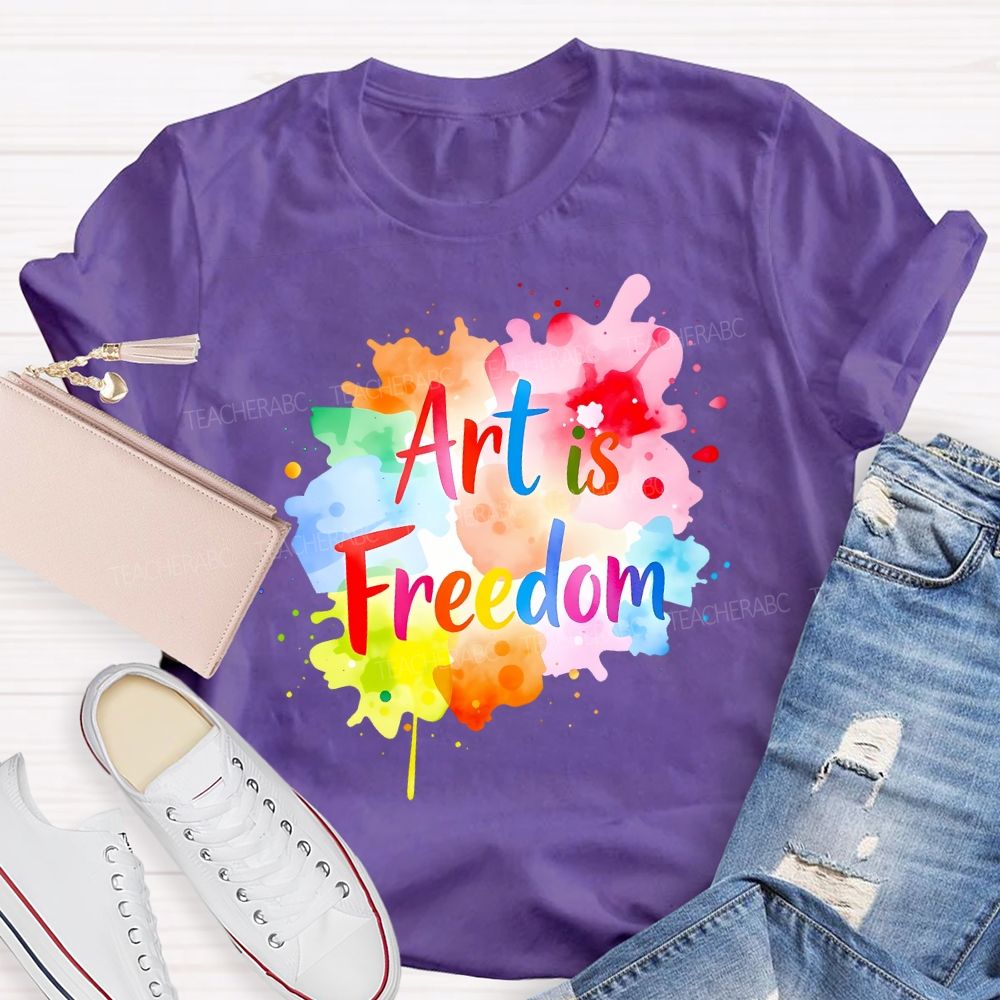 Art Is Freedom Colorful Tie-Dye Prints Art Teacher T-shirt