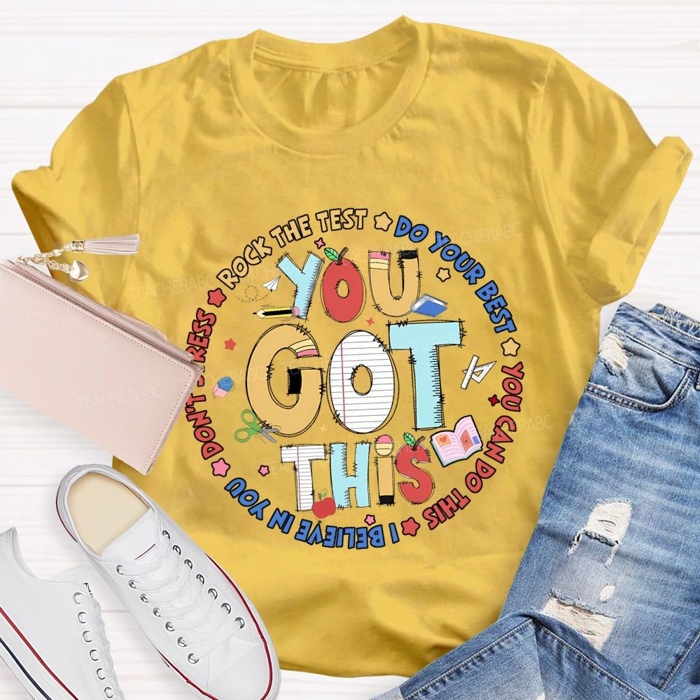 You Got This Rock The Test Do Your Best Teacher T-shirt