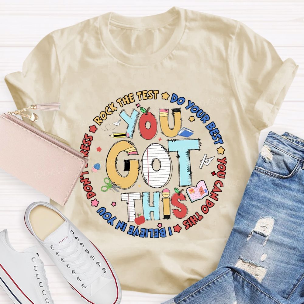 You Got This Rock The Test Do Your Best Teacher T-shirt