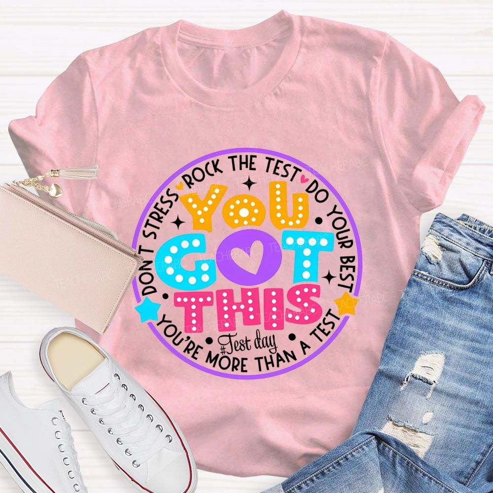 You Got This Don'T Stress Rock The Test Teacher T-shirt