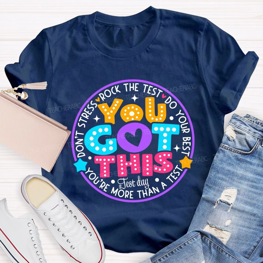You Got This Don'T Stress Rock The Test Teacher T-shirt