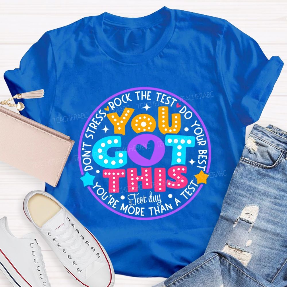 You Got This Don'T Stress Rock The Test Teacher T-shirt
