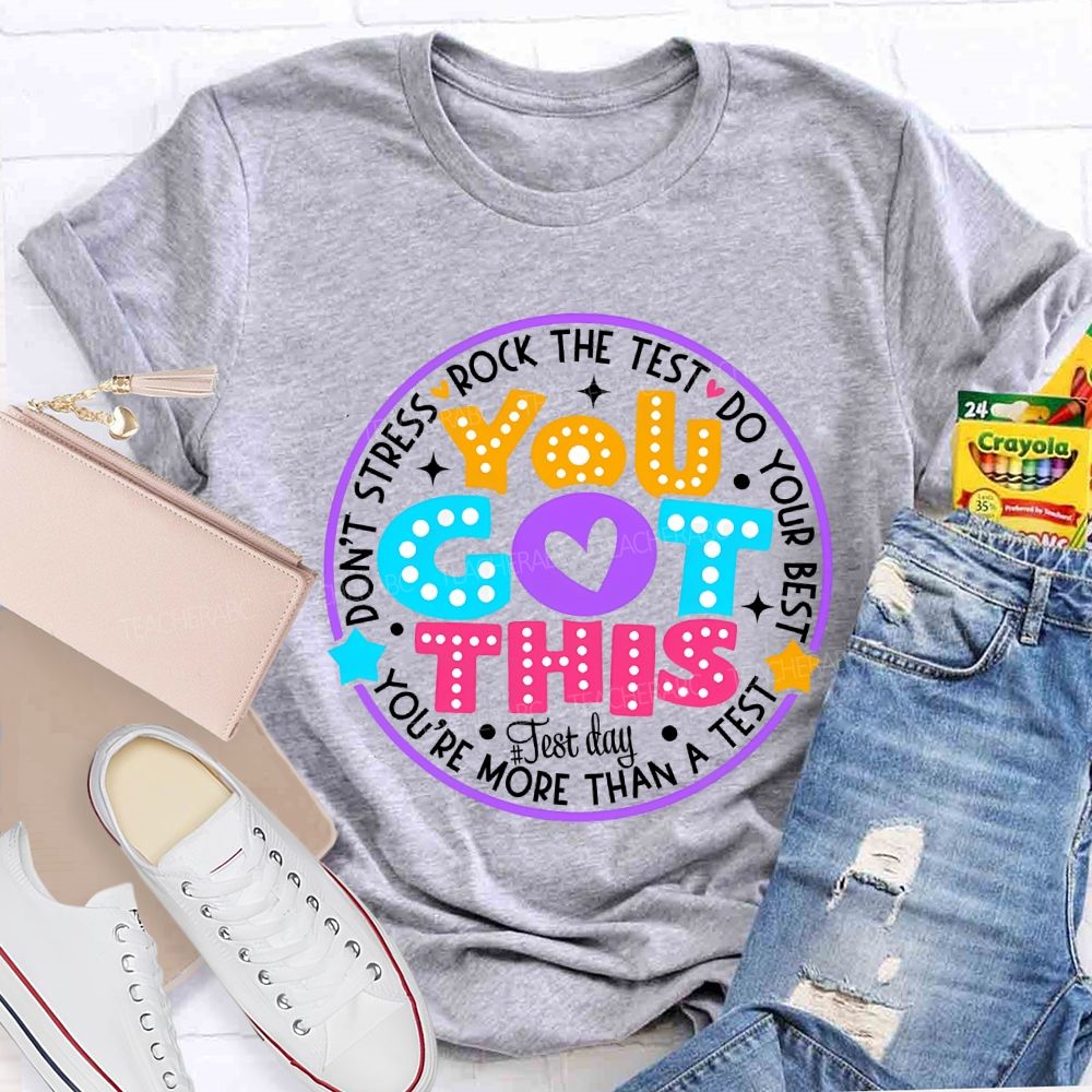 You Got This Don'T Stress Rock The Test Teacher T-shirt