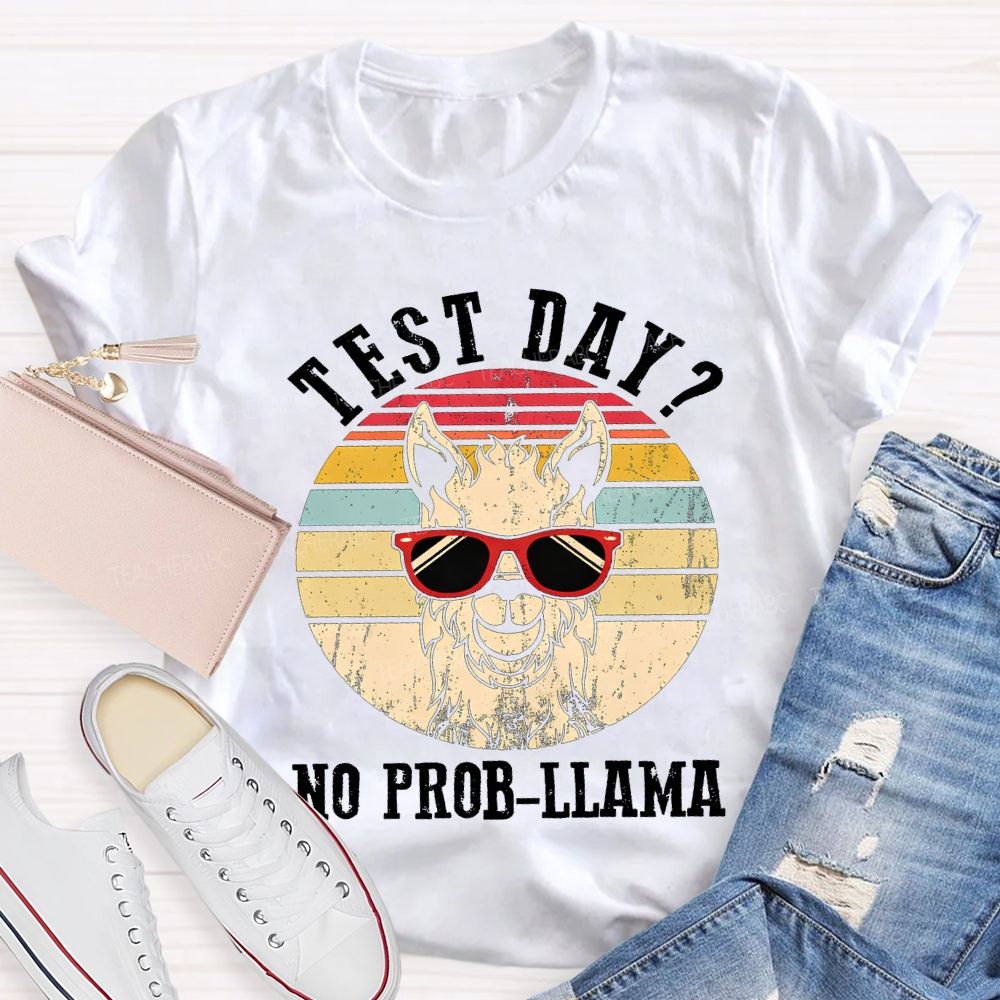 Test Day No Probllama Teacher T-shirt