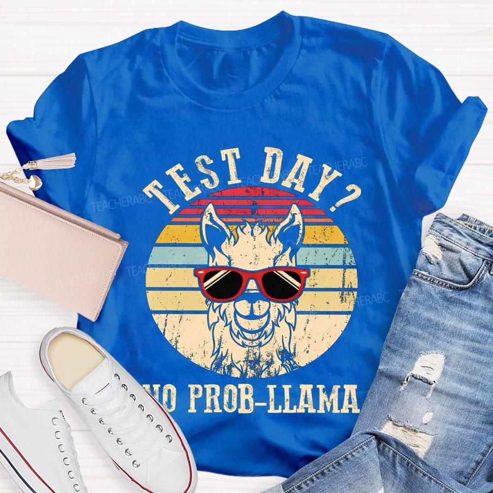 Test Day No Probllama Teacher T-shirt