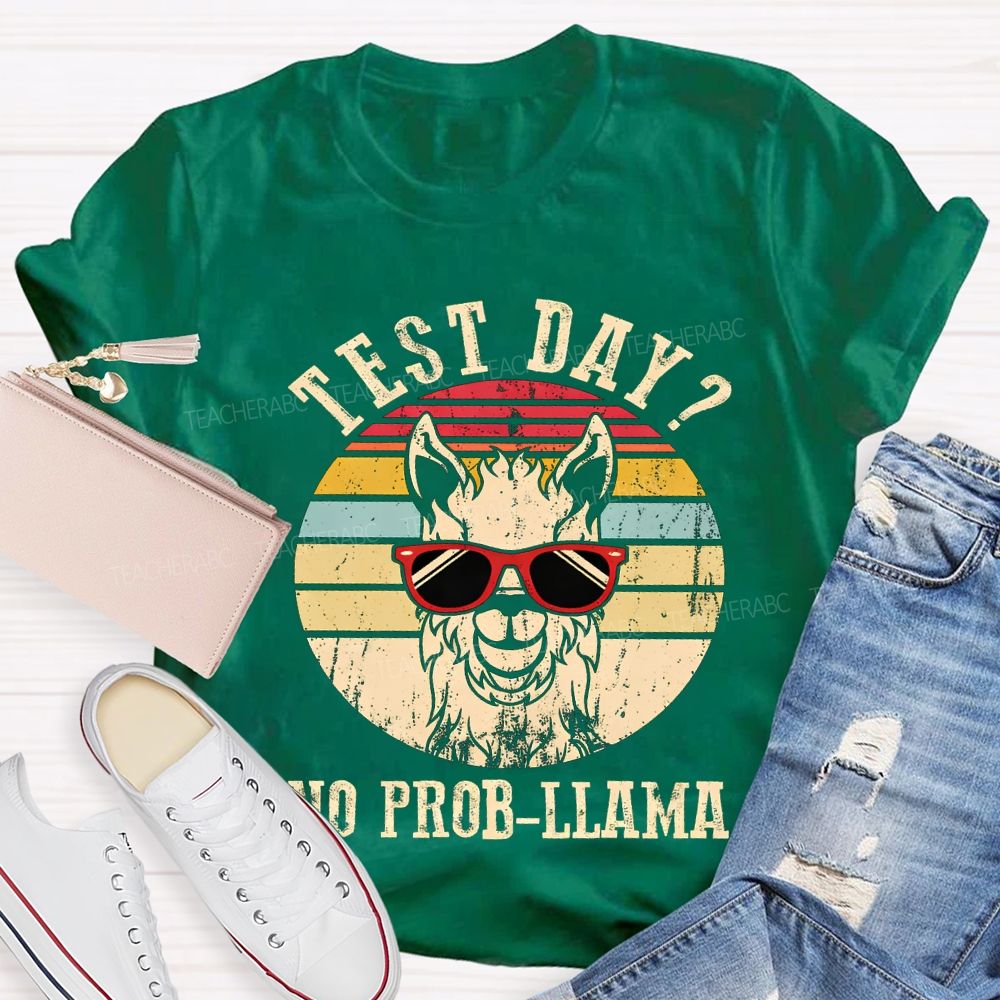 Test Day No Probllama Teacher T-shirt