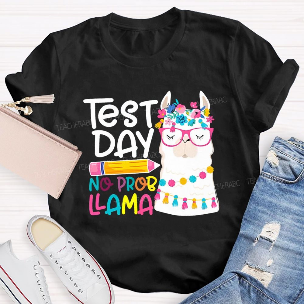 Test Day No Probllama Pencil Teacher T-Shirt