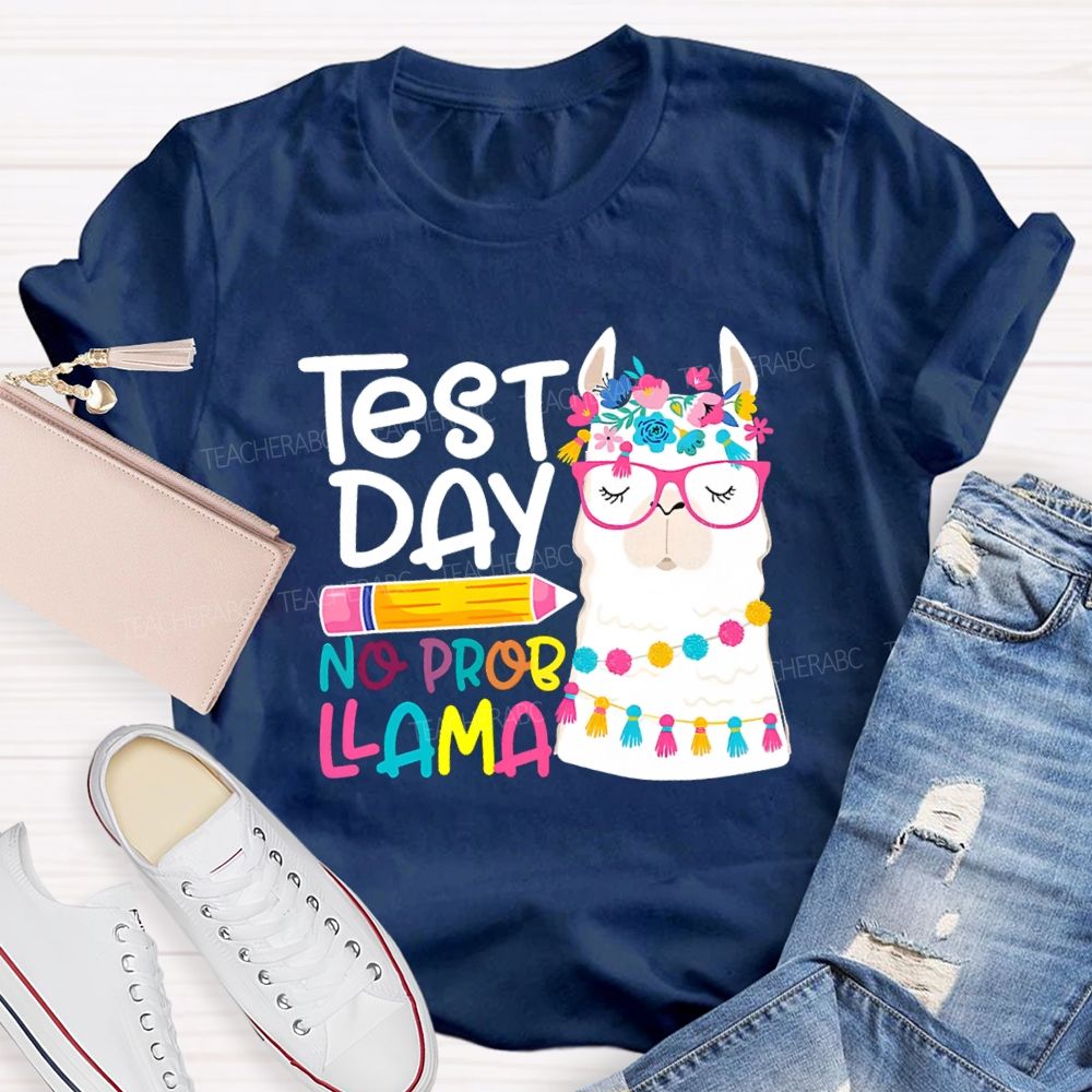 Test Day No Probllama Pencil Teacher T-Shirt