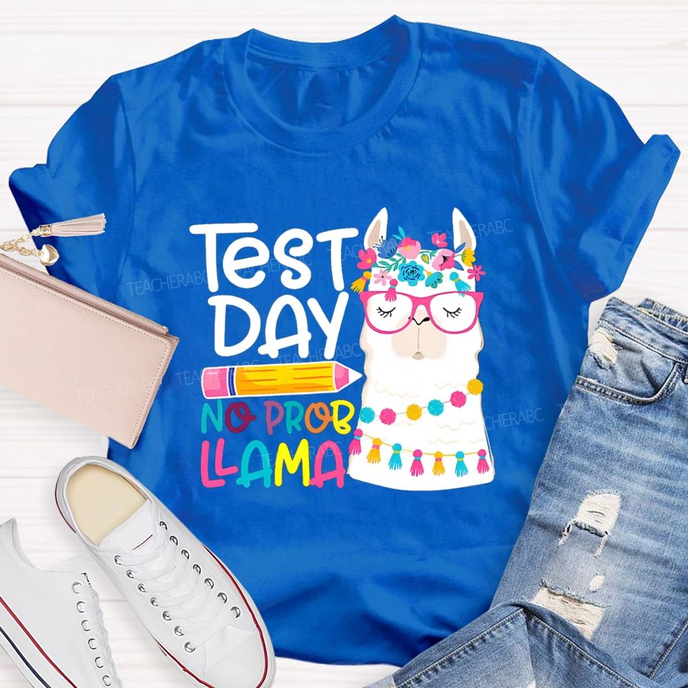 Test Day No Probllama Pencil Teacher T-Shirt