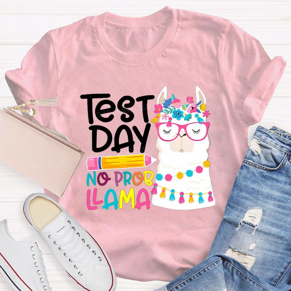 Test Day No Probllama Pencil Teacher T-Shirt