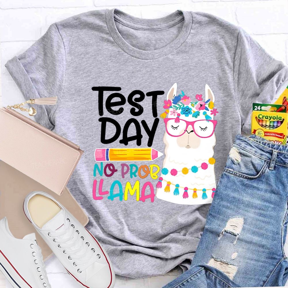 Test Day No Probllama Pencil Teacher T-Shirt