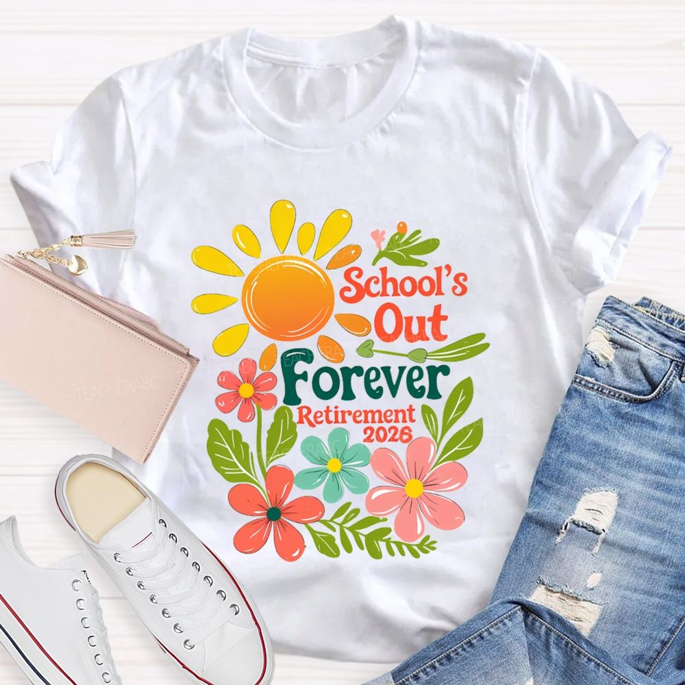 School's Out Forever Retirement 2026 Floral Sunshine Teacher T-Shirt