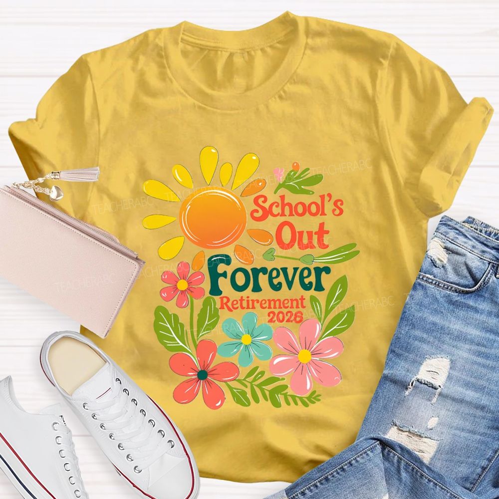 School's Out Forever Retirement 2026 Floral Sunshine Teacher T-Shirt