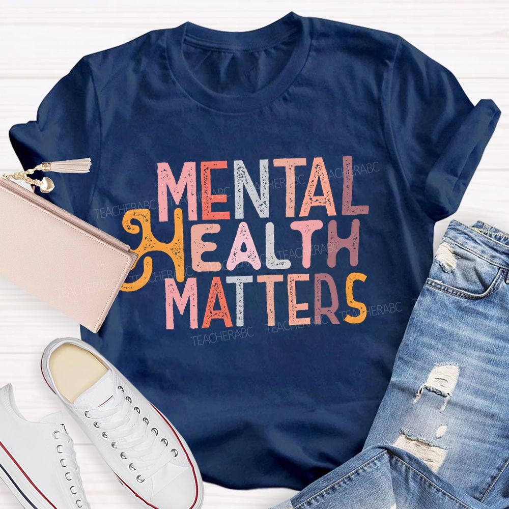 Mental Health Matters Vintage Colorful Letters Teacher T-Shirt