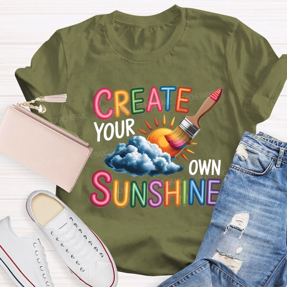 Create Your Own Sunshine Art Teacher T-Shirt