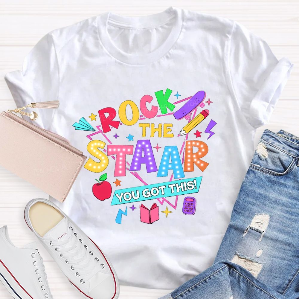 Rock The Staar You Got This Apple Pencil Teacher T-Shirt