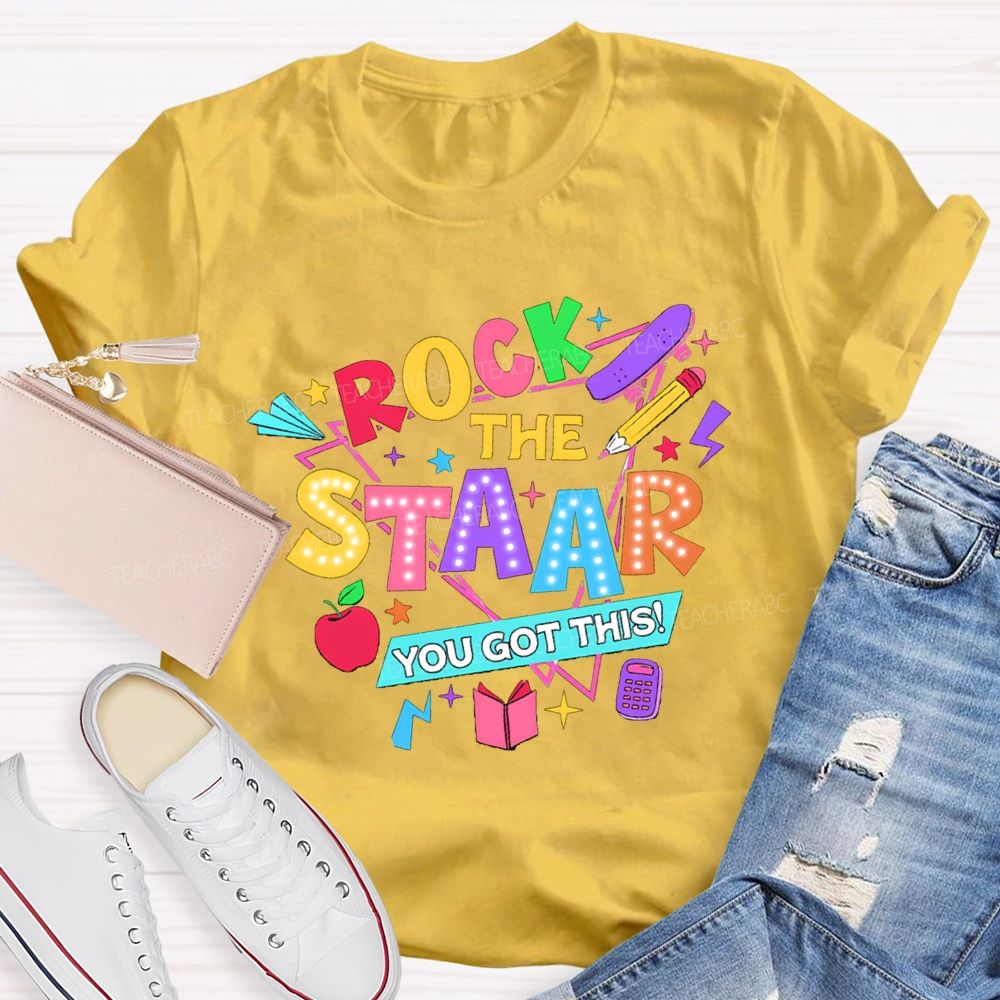 Rock The Staar You Got This Apple Pencil Teacher T-Shirt
