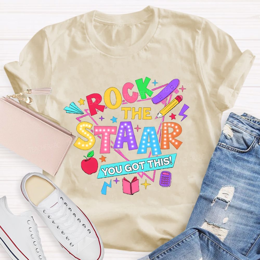 Rock The Staar You Got This Apple Pencil Teacher T-Shirt
