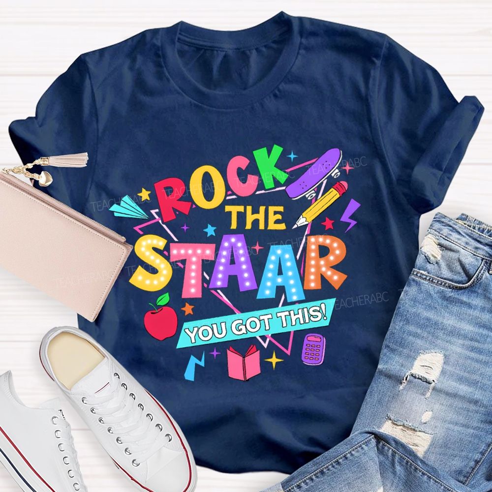 Rock The Staar You Got This Apple Pencil Teacher T-Shirt