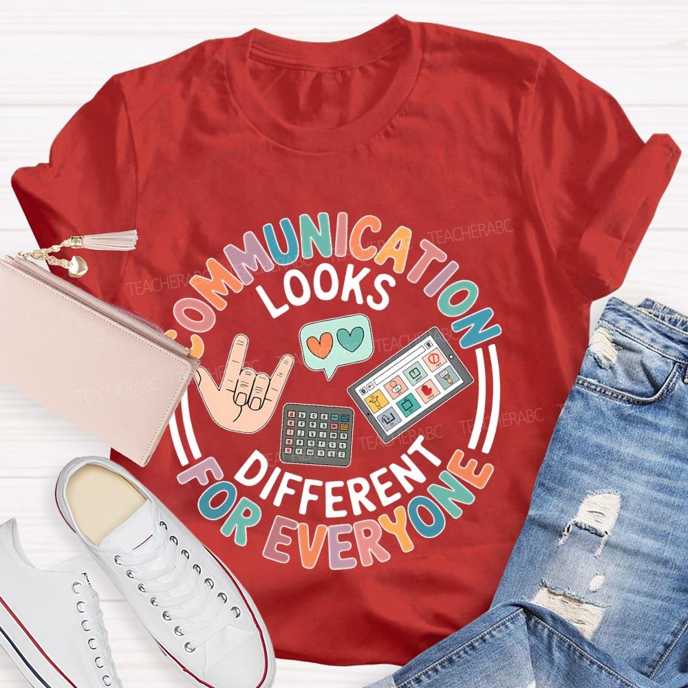 Communication Looks Different For Everyone Graphic Teacher T-shirt