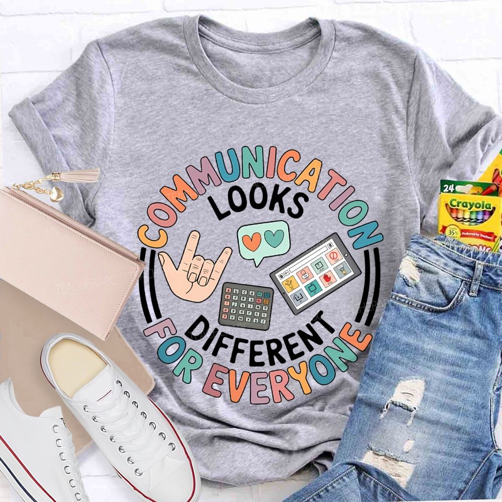 Communication Looks Different For Everyone Graphic Teacher T-shirt