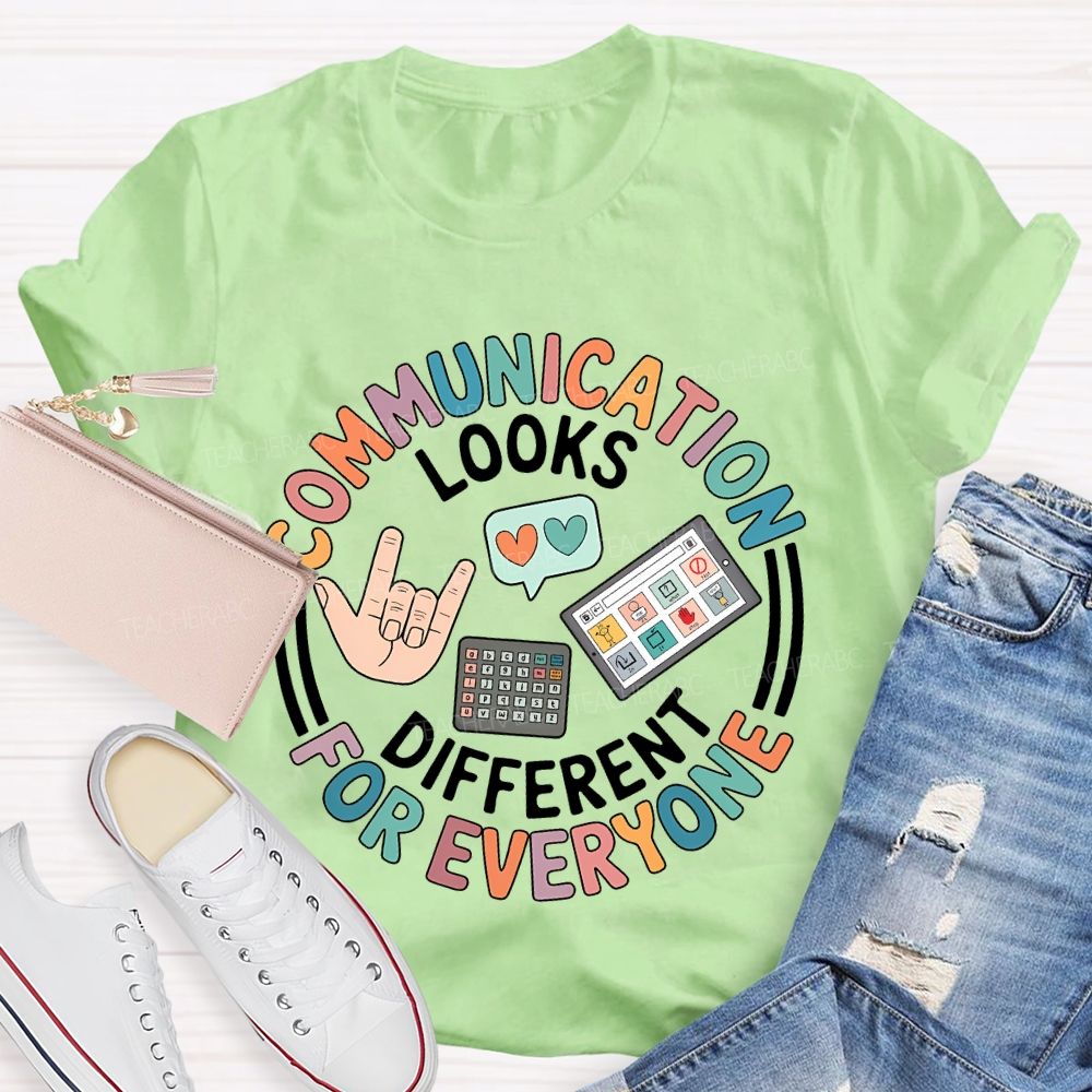 Communication Looks Different For Everyone Graphic Teacher T-shirt