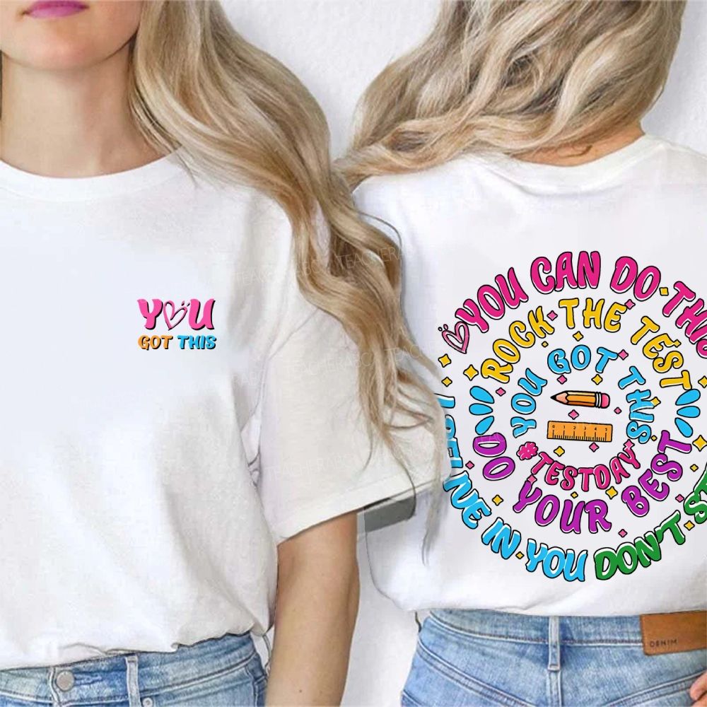 You Got This Test Day   Double Printed T-shirt