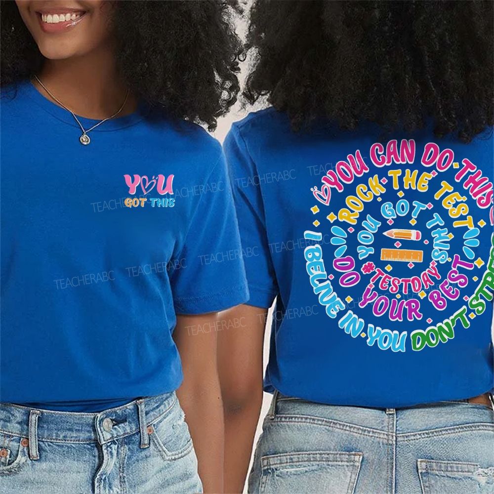 You Got This Test Day   Double Printed T-shirt