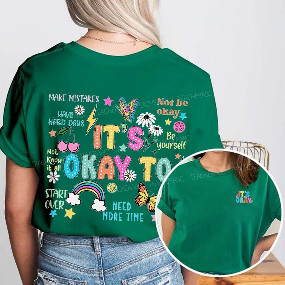 It's Okay To Make Mistakes  Have Hard Days  Double Printed T-shirt