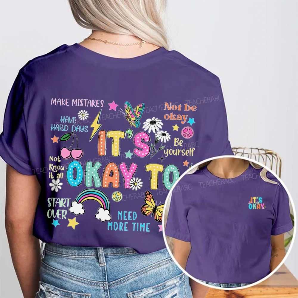 It's Okay To Make Mistakes  Have Hard Days  Double Printed T-shirt