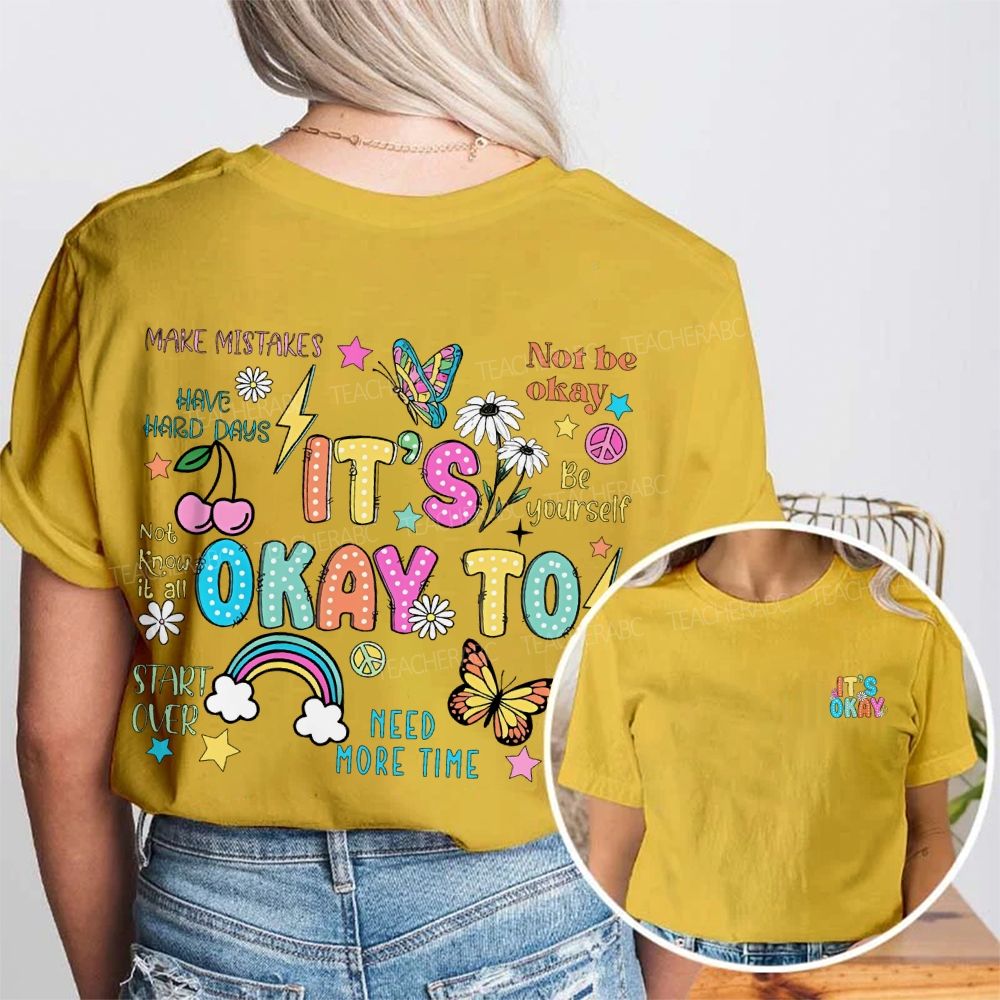 It's Okay To Make Mistakes  Have Hard Days  Double Printed T-shirt