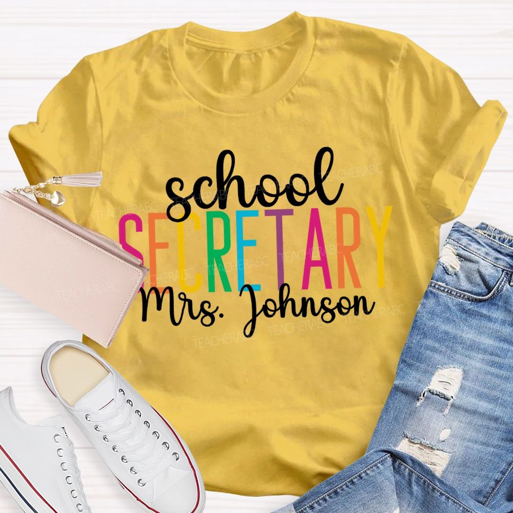 Personalized Name School Secretary Colored Fonts T-shirt