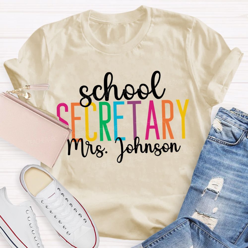 Personalized Name School Secretary Colored Fonts T-shirt