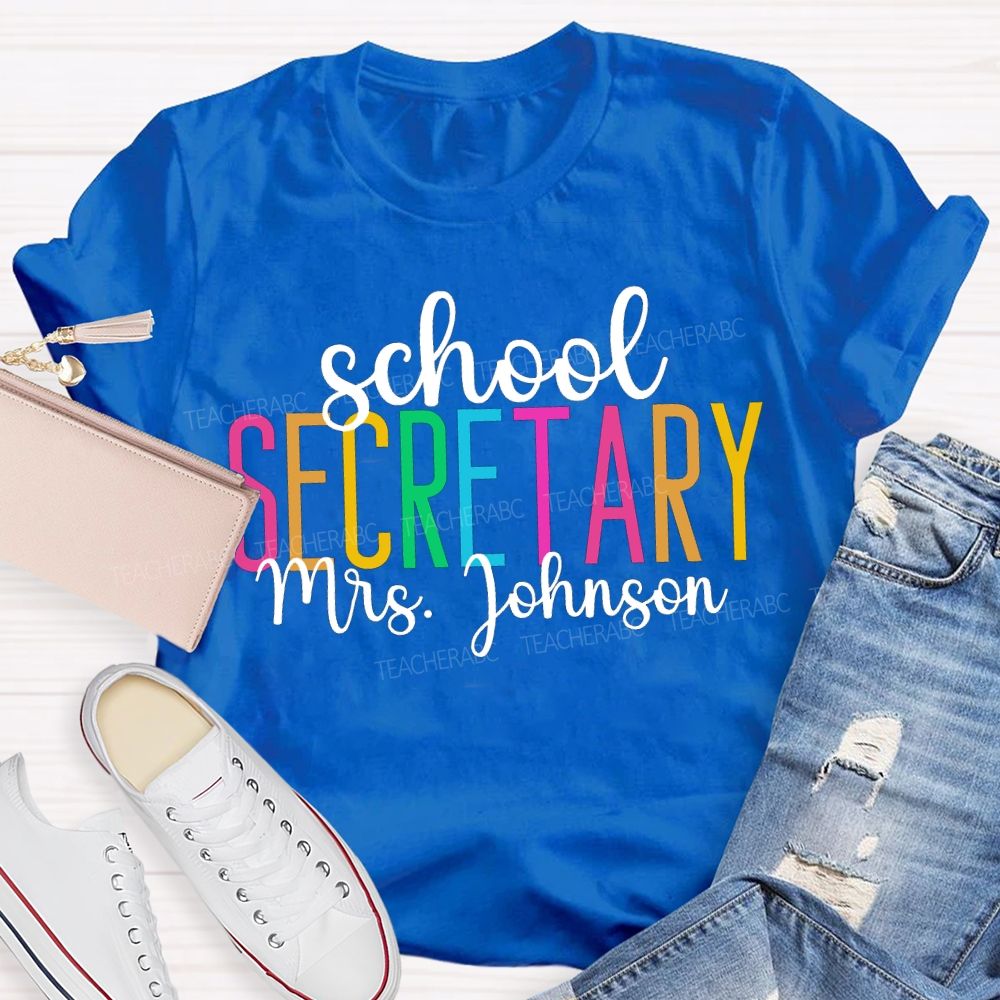Personalized Name School Secretary Colored Fonts T-shirt