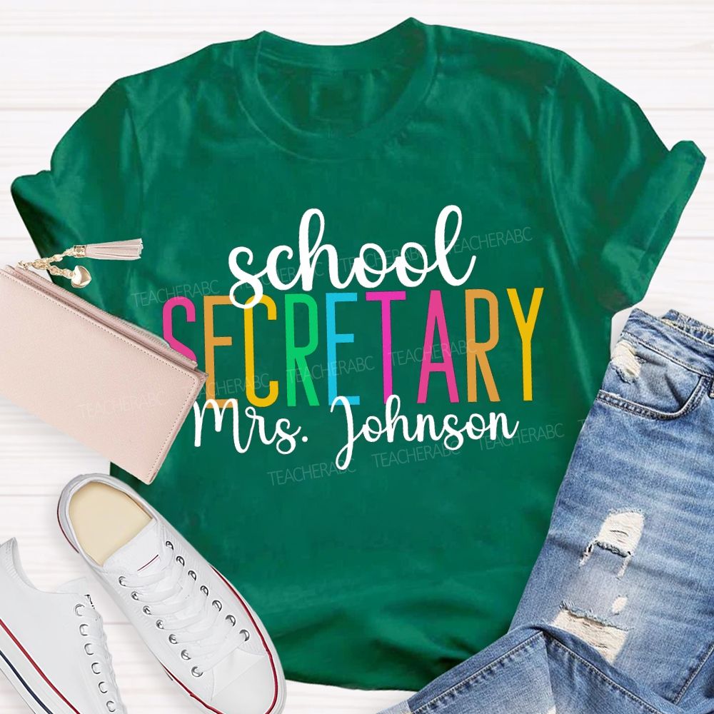 Personalized Name School Secretary Colored Fonts T-shirt