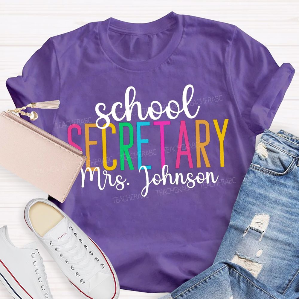 Personalized Name School Secretary Colored Fonts T-shirt