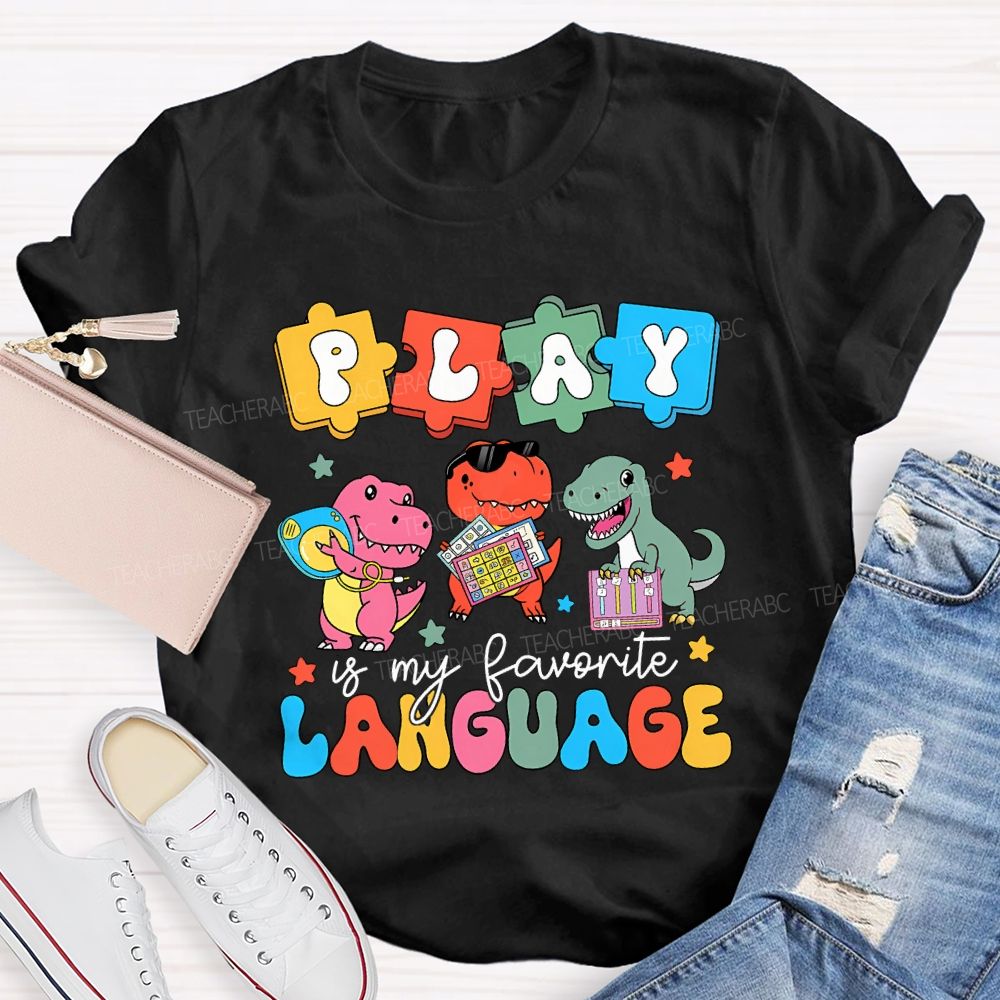 Play Is My Favorite Language Special Education T-shirt