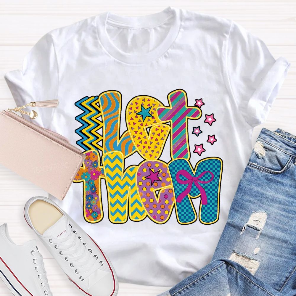 Let Them Special Education Colored Fonts Teacher T-shirt
