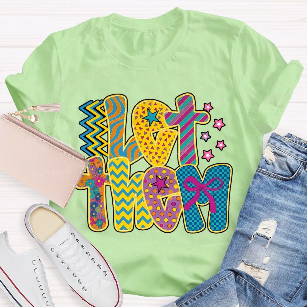 Let Them Special Education Colored Fonts Teacher T-shirt
