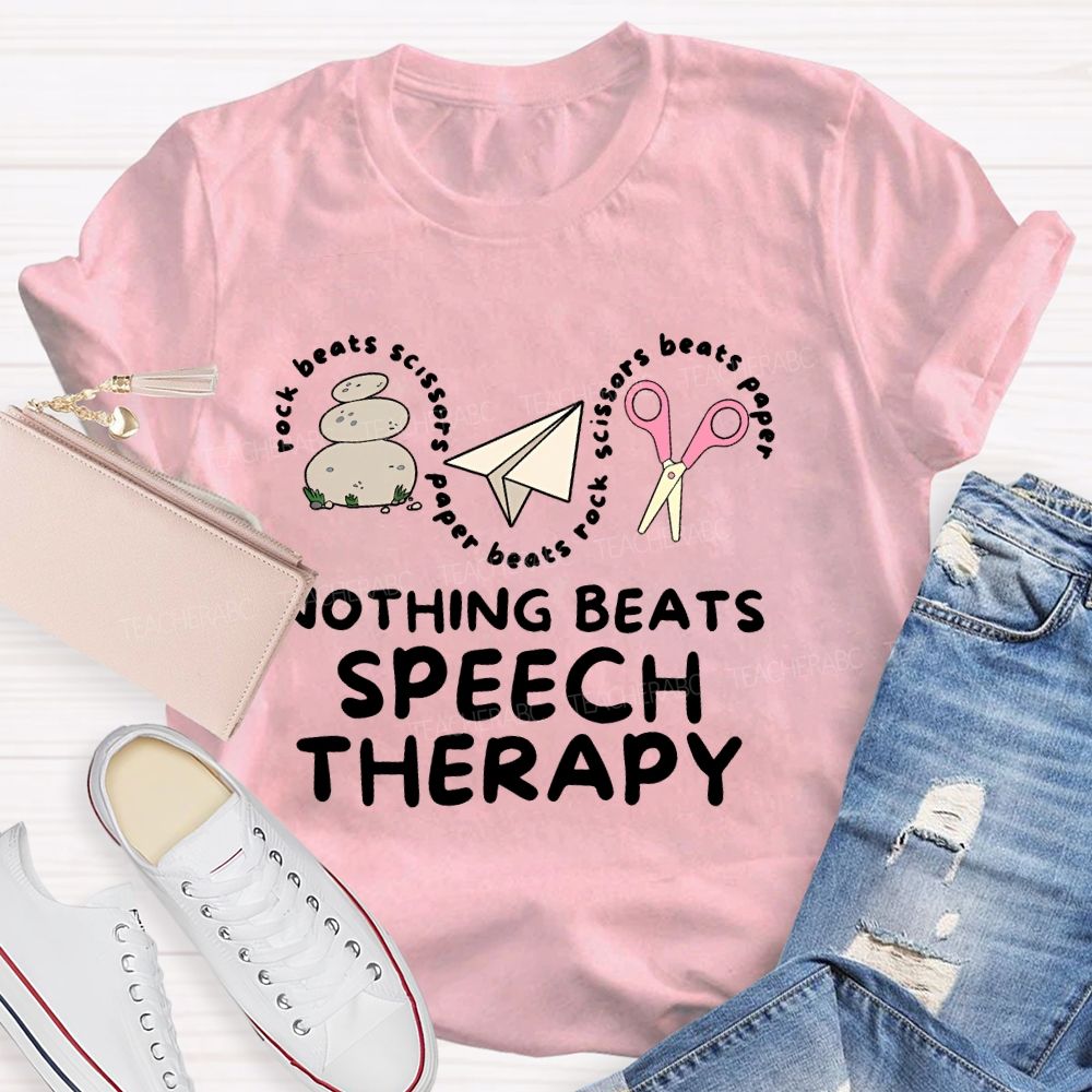 Nothing Beats Speech Therapy  Teacher T-shirt