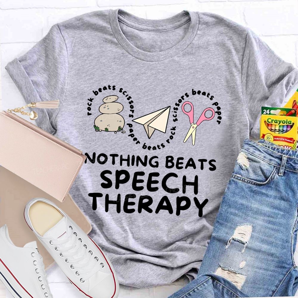 Nothing Beats Speech Therapy  Teacher T-shirt