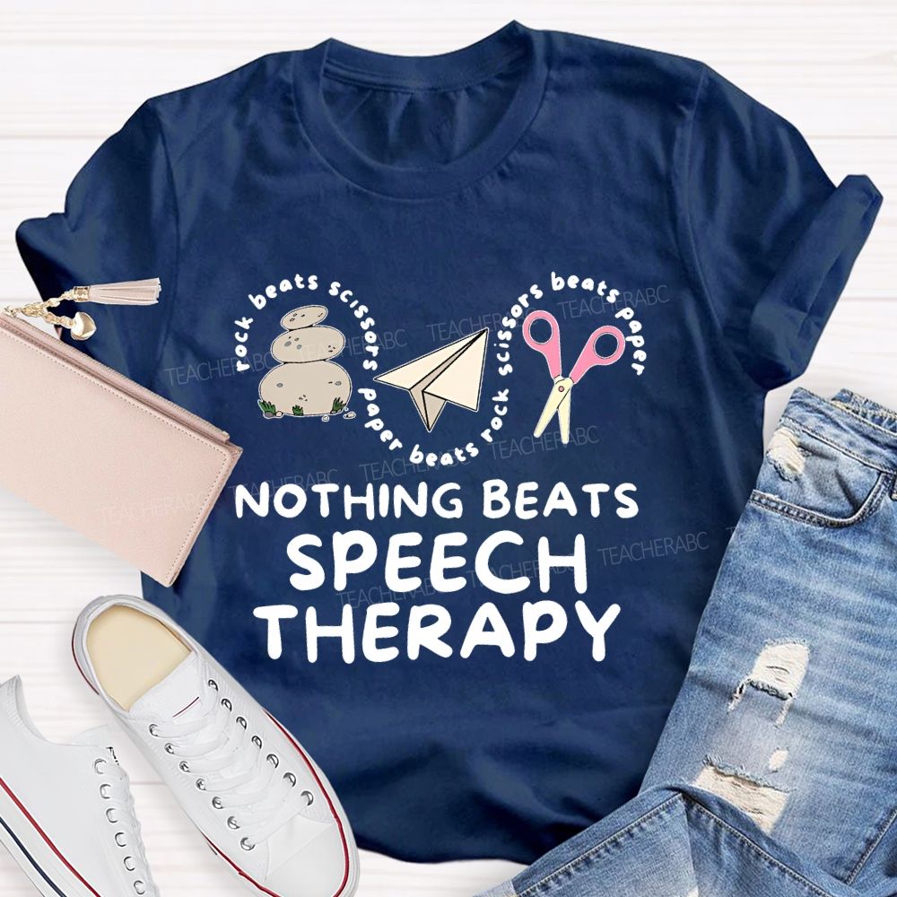 Nothing Beats Speech Therapy  Teacher T-shirt