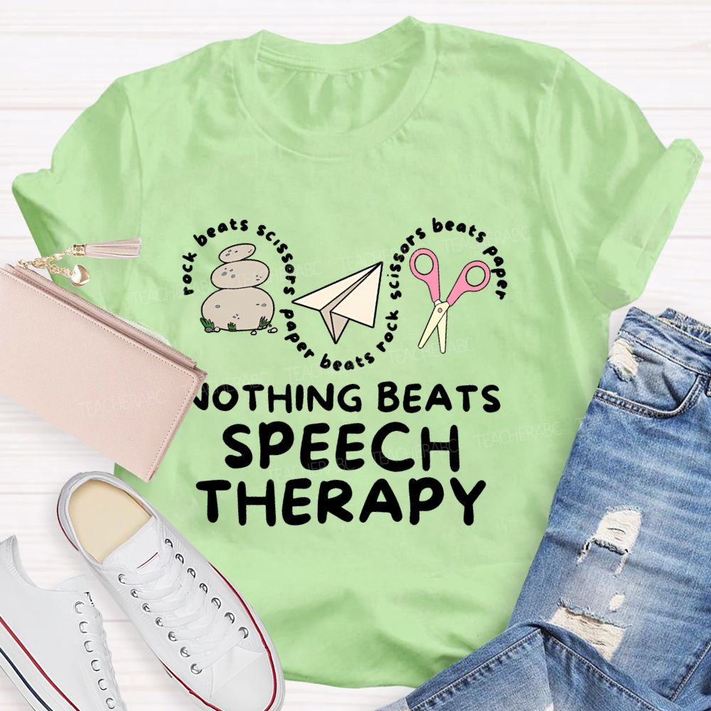 Nothing Beats Speech Therapy  Teacher T-shirt