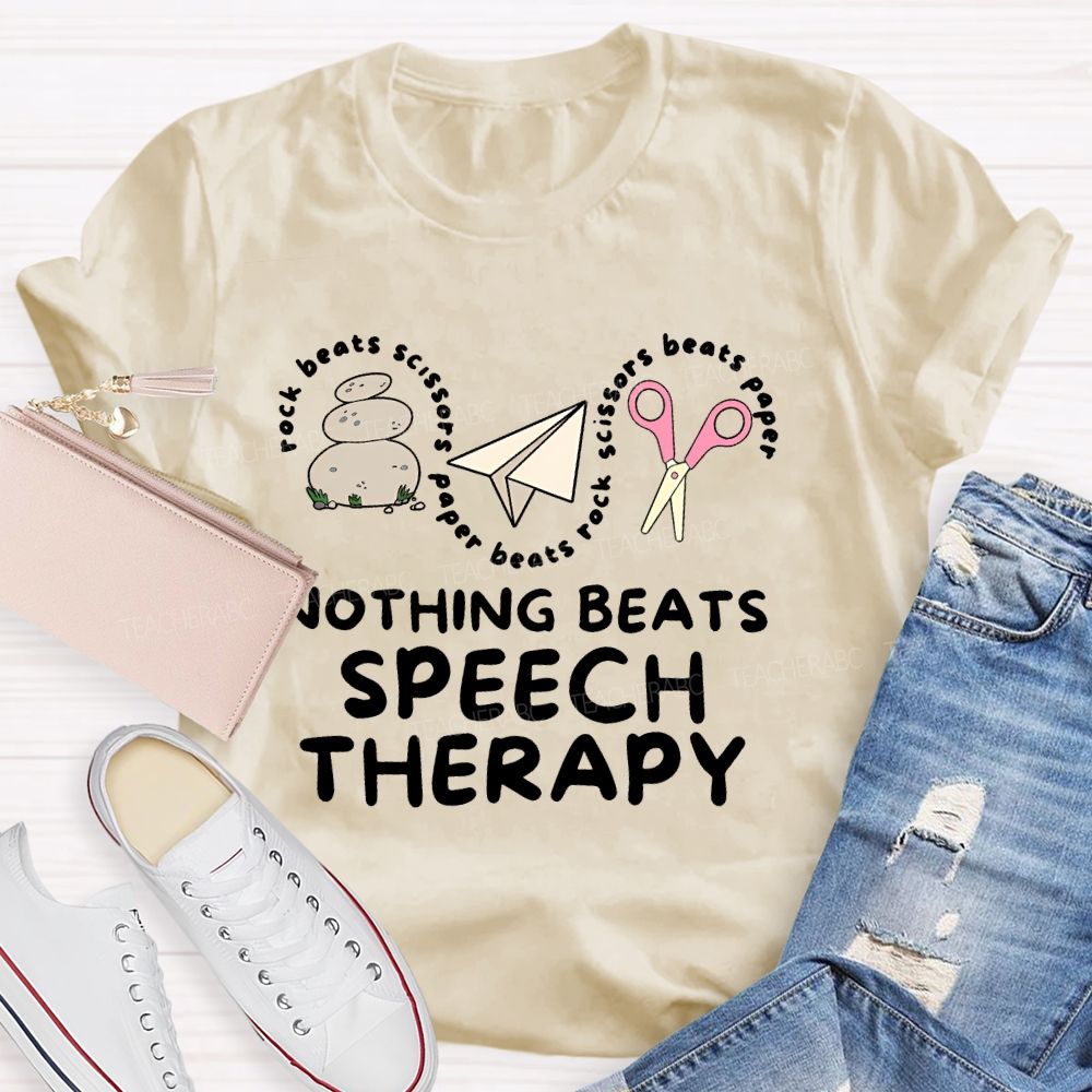Nothing Beats Speech Therapy  Teacher T-shirt
