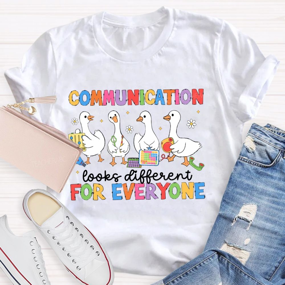 Communication Looks Different For Everyone Duck  Teacher T-shirt