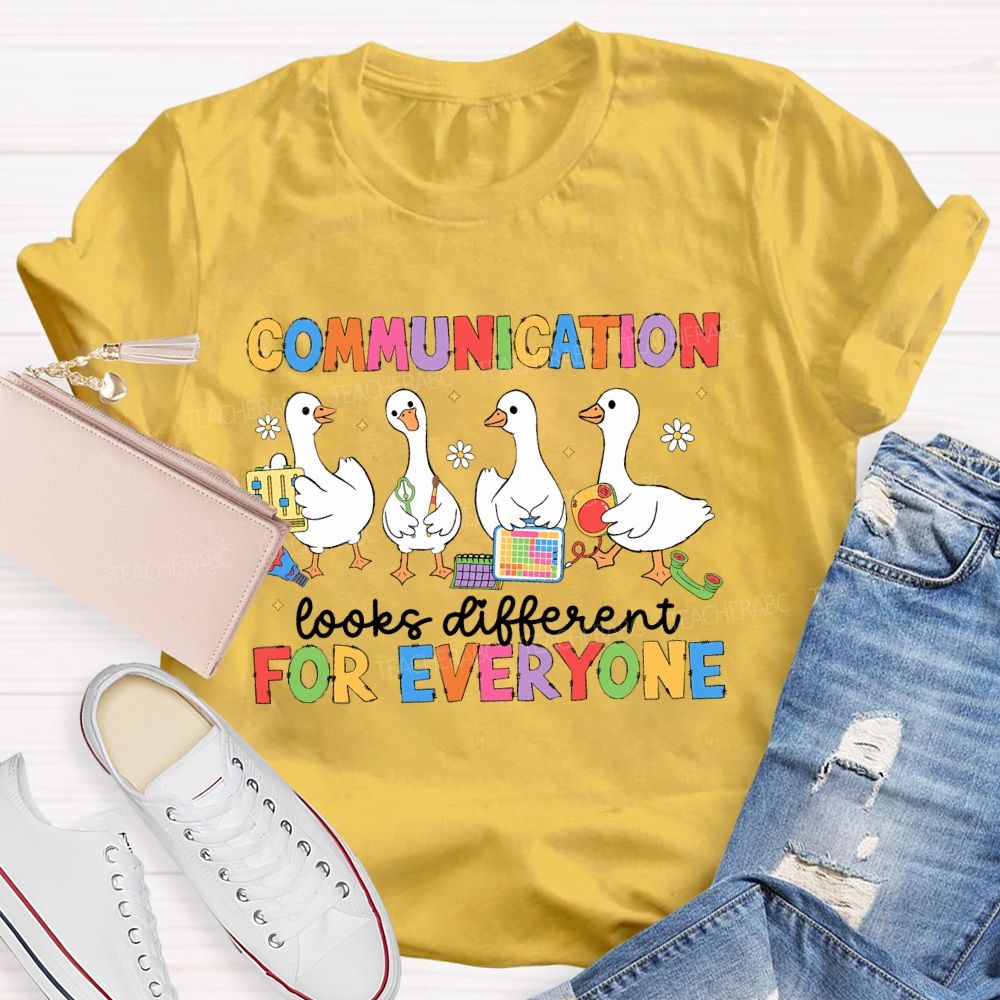 Communication Looks Different For Everyone Duck  Teacher T-shirt