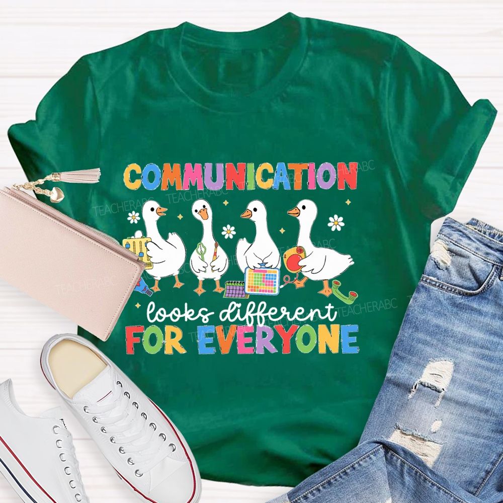 Communication Looks Different For Everyone Duck  Teacher T-shirt
