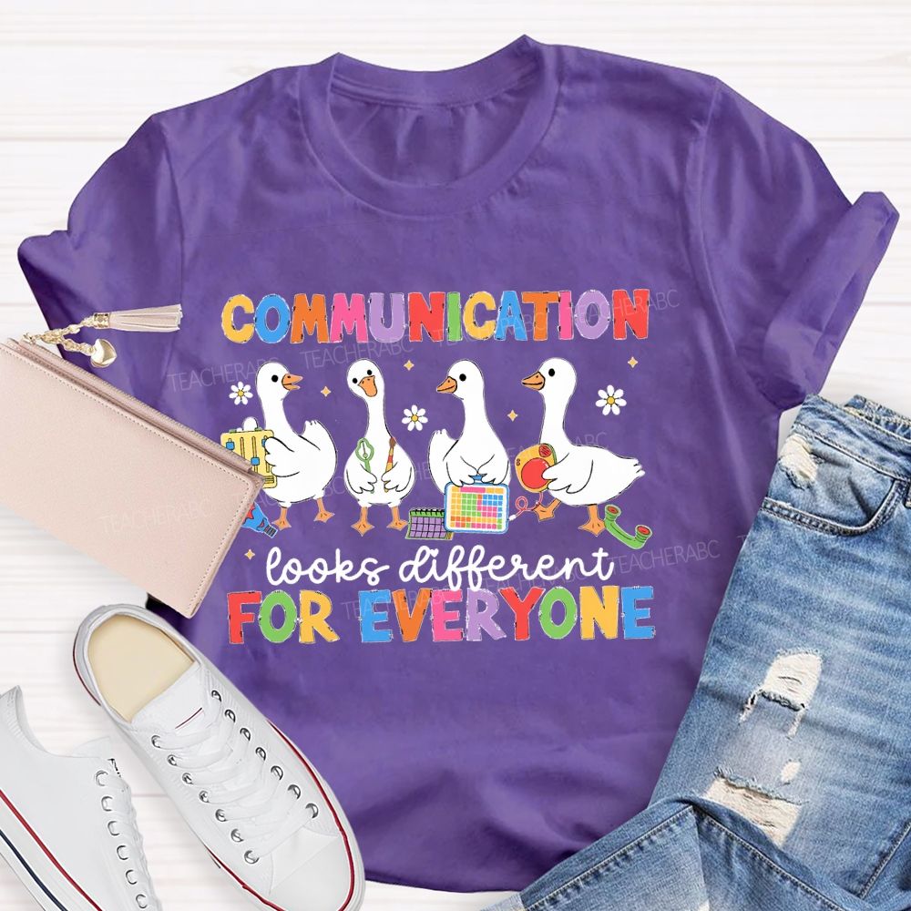 Communication Looks Different For Everyone Duck  Teacher T-shirt